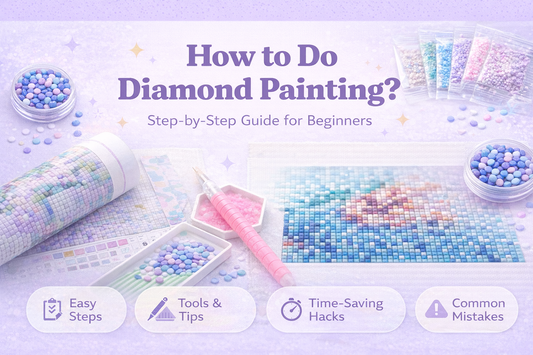 How to Do Diamond Painting: A Step-by-Step Guide for Beginners